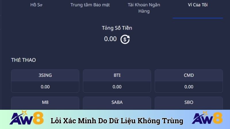 Xác Minh Danh Tính AW8 - Hướng Dẫn Chi Tiết Từ A Đến Z Lỗi xác minh do thông tin không trùng khớp