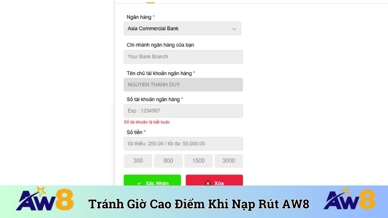 Nạp Rút AW8 Tránh giờ cao điểm khi nạp rút AW8